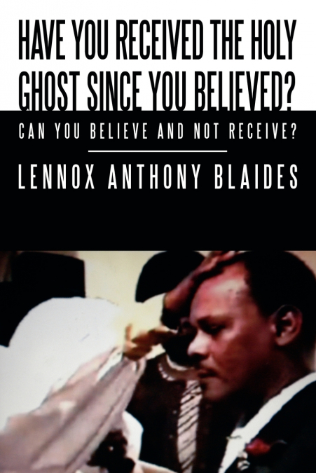 Have You Received the Holy Ghost Since You Believed?