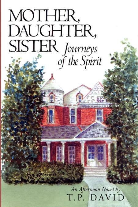 Mother, Daughter, Sister, Journeys of the Spirit