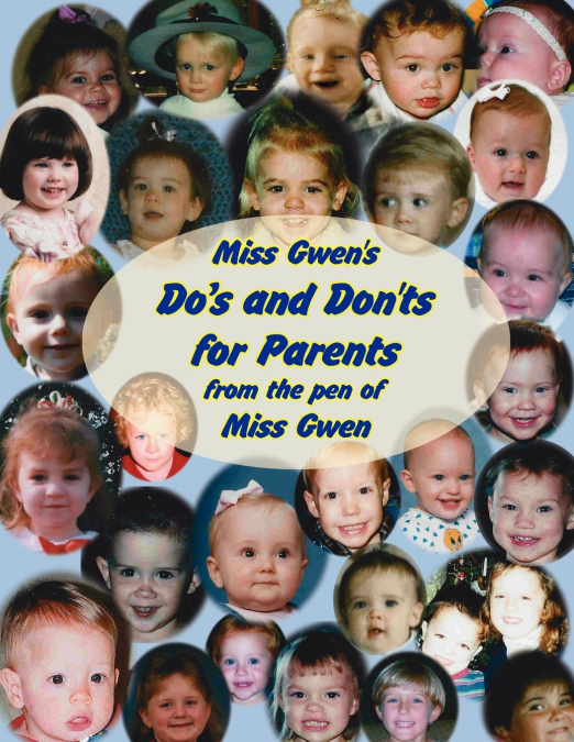 Miss Gwen’s Do’s and Don’ts for Parents