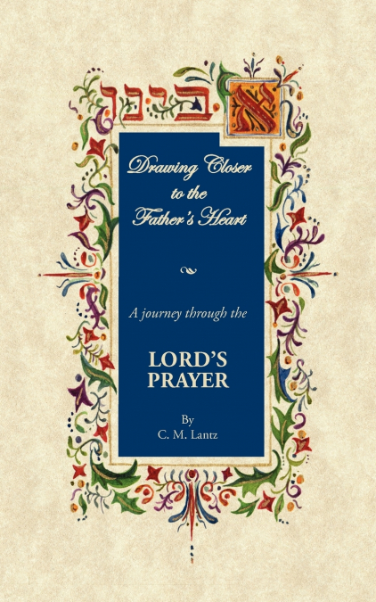 Drawing Closer To The Father’s Heart