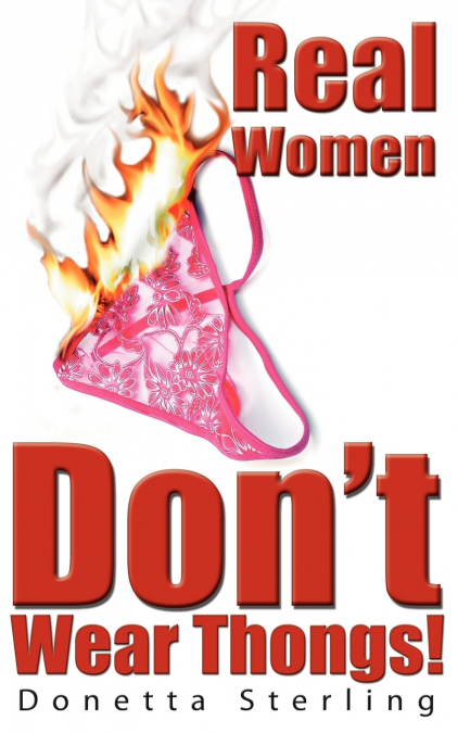 Real Women Don’t Wear Thongs!