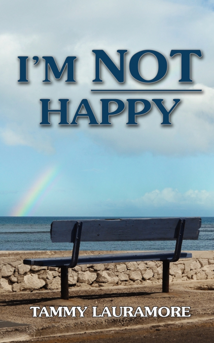 I’m Not Happy