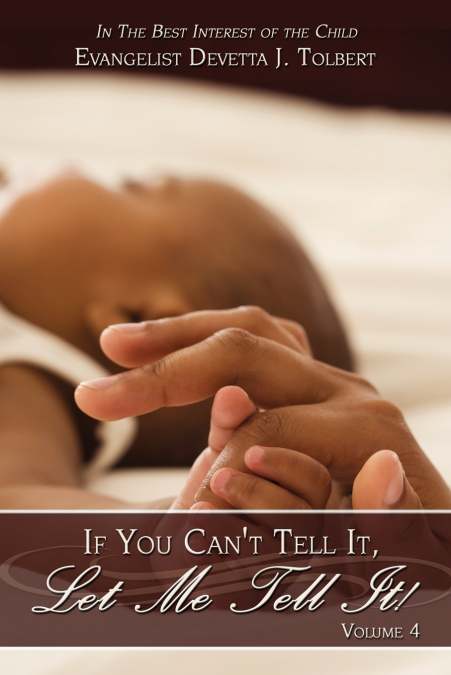 If You Can’t Tell It, Let Me Tell It! (Volume #4)
