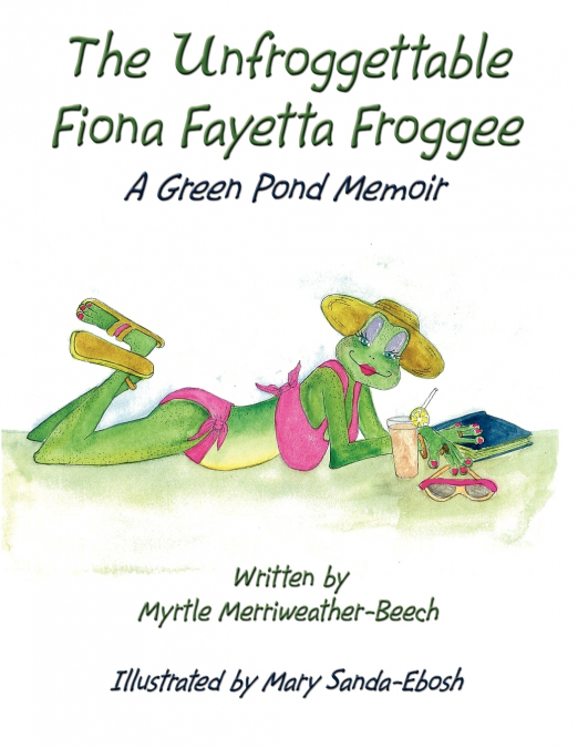 The Unfroggettable Fiona Fayetta Froggee