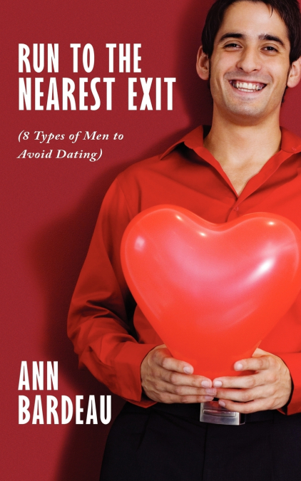 Run to the Nearest Exit (8 Types of Men to Avoid Dating)