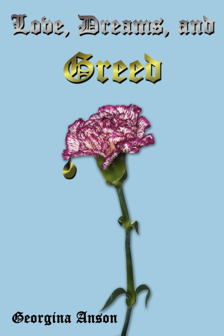 Love, Dreams, and Greed
