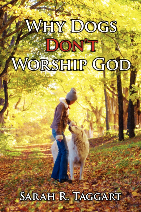 Why Dogs Don’t Worship God