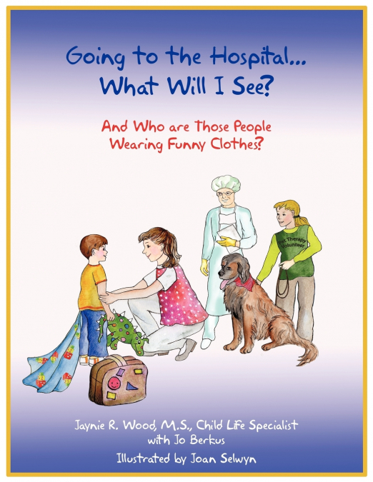 Going to the Hospital...What Will I See?