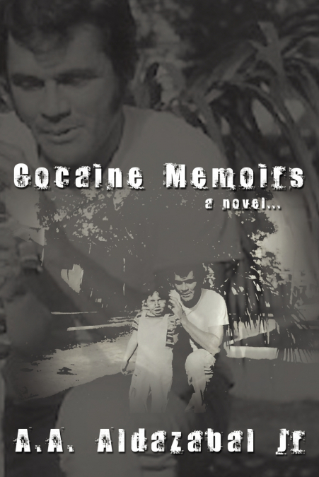 Cocaine Memoirs...a Novel