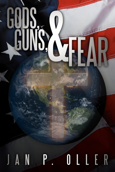 Gods, Guns, & Fear