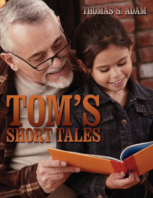 Tom’s Short Tales