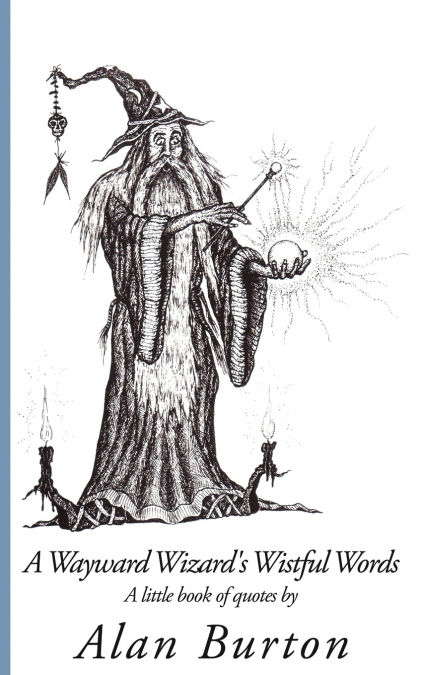 A Wayward Wizard’s Wistful Words