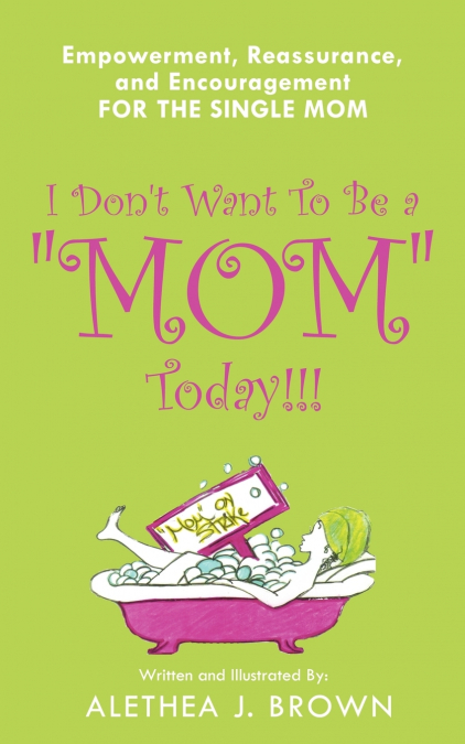 I Don’t Want To Be a 'Mom' Today!!!