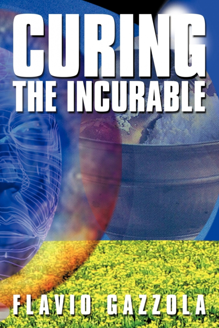 Curing the Incurable