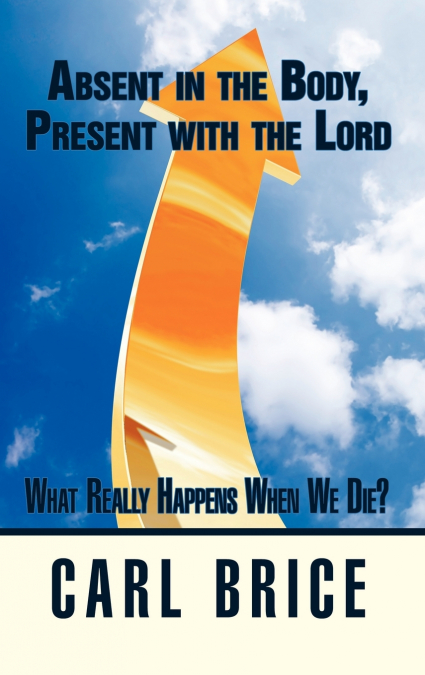 Absent in the Body, Present with the Lord
