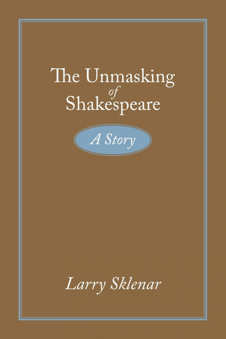 The Unmasking of Shakespeare