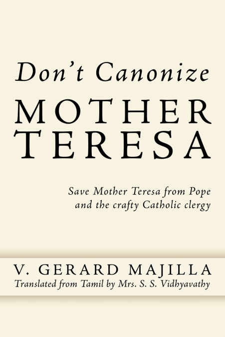 Don’t Canonize Mother Teresa