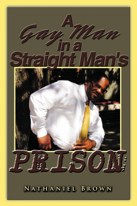 A Gay Man in a Straight Man’s Prison