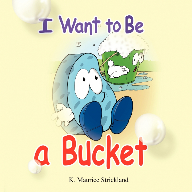 I Want to Be A Bucket
