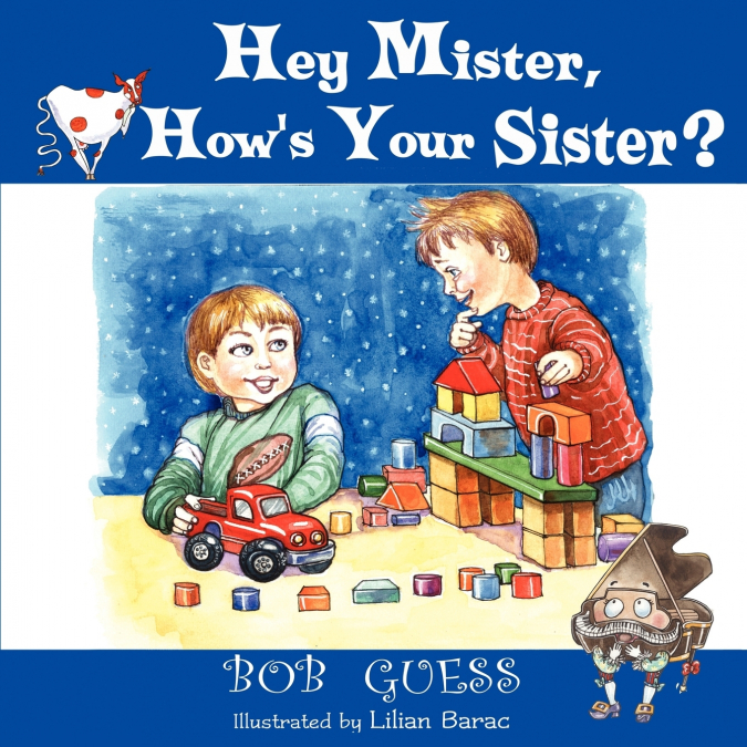Hey Mister, How’s Your Sister?