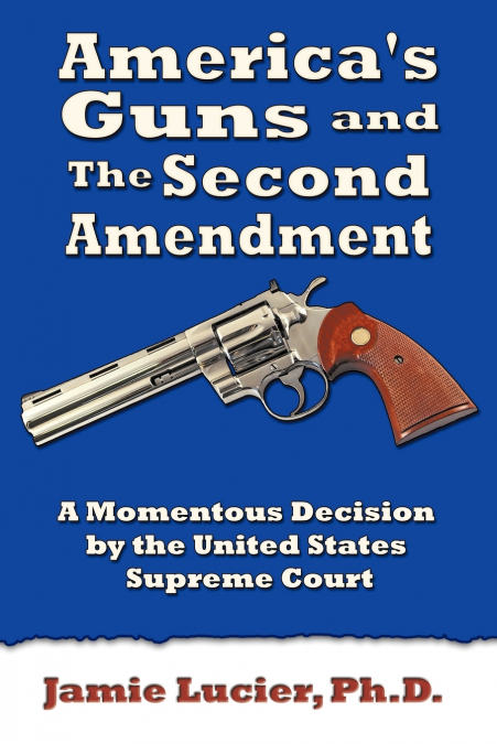 America’s Guns and the Second Amendment