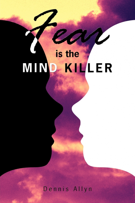 Fear is the Mind Killer