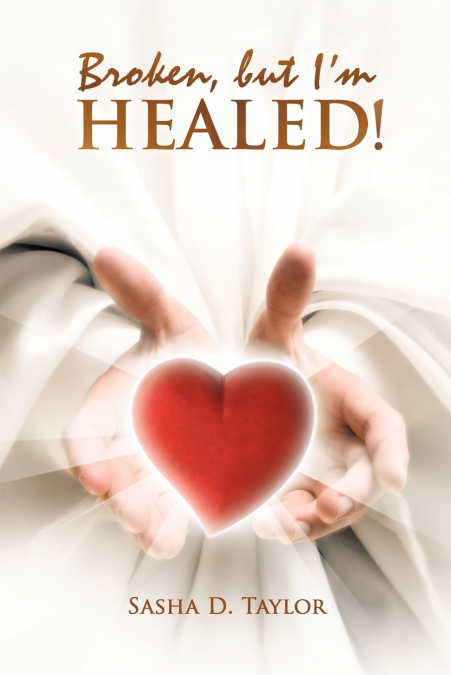 Broken, But I’m Healed!