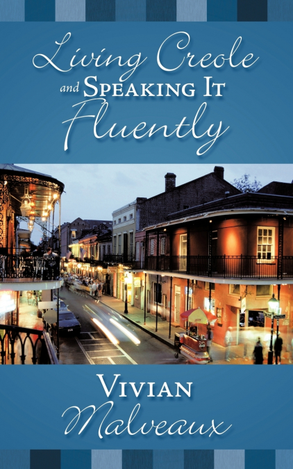 Living Creole and Speaking it Fluently