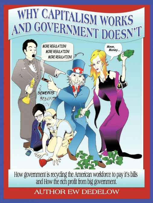 Why Capitalism Works and Government Doesn’t