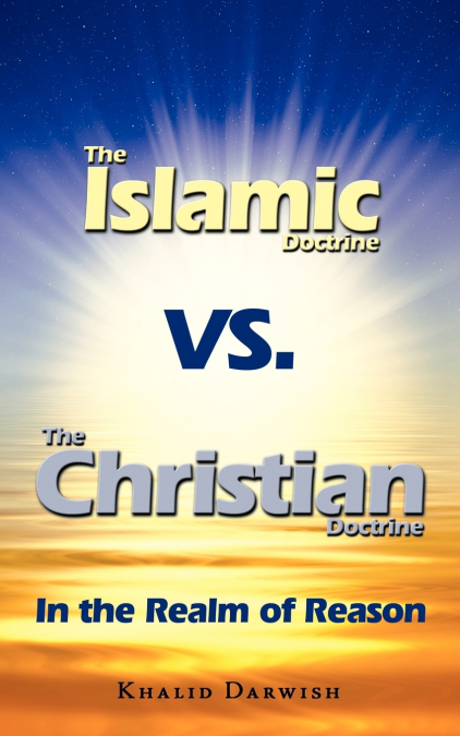 The Islamic Doctrine Vs. The Christian Doctrine