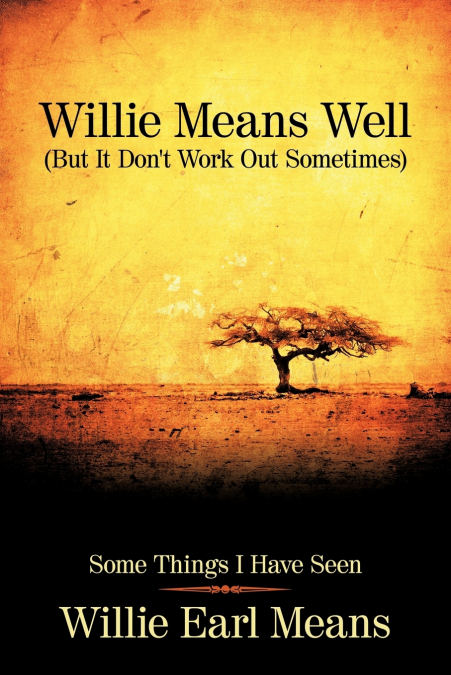 Willie Means Well (But It Don’t Work Out Sometimes)