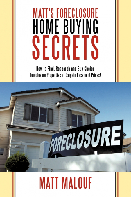 Matt’s Foreclosure Home Buying Secrets