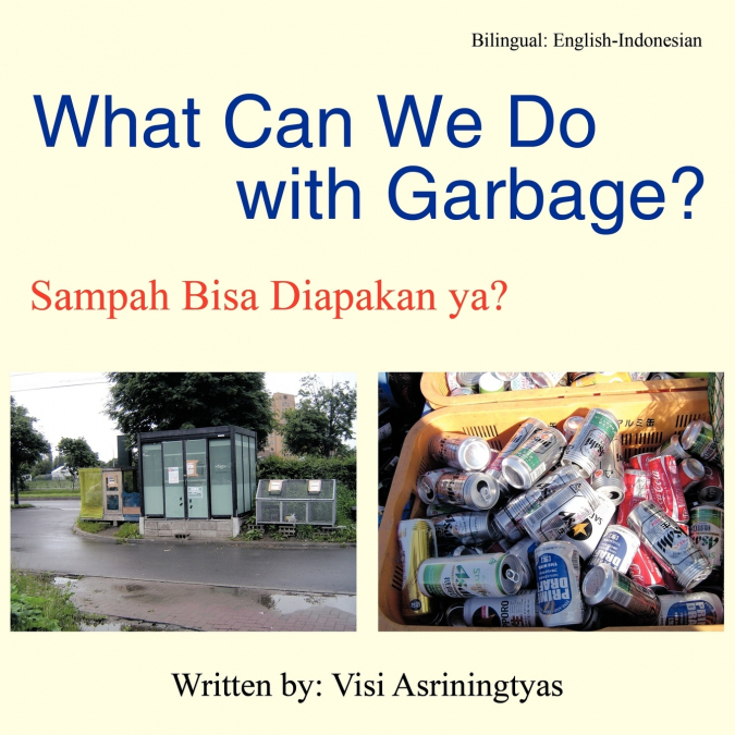 What Can We Do with Garbage?