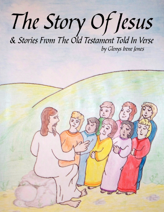 The Story of Jesus & Stories from the Old Testament Told in Verse
