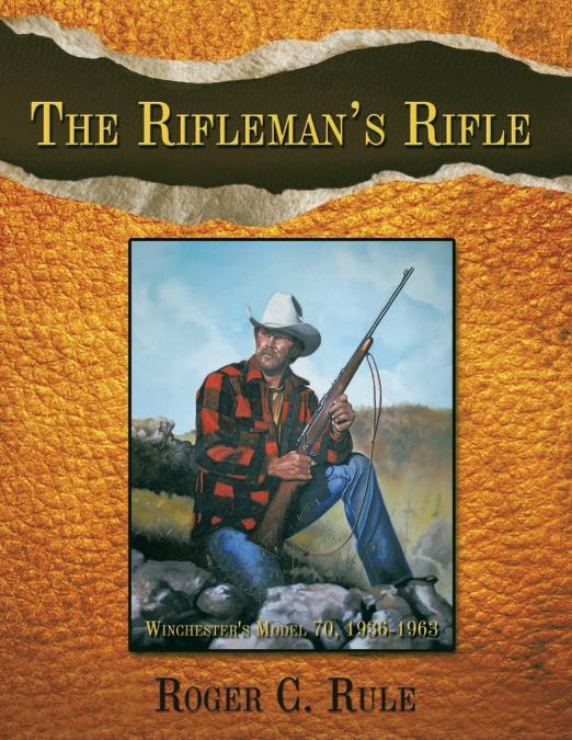 The Rifleman’s Rifle