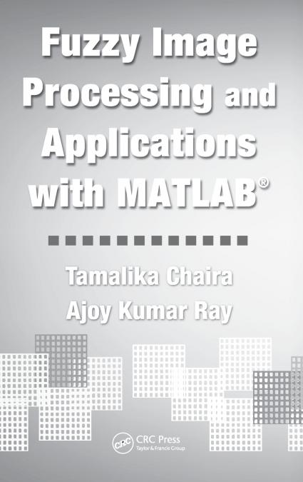 Fuzzy Image Processing and Applications with MATLAB