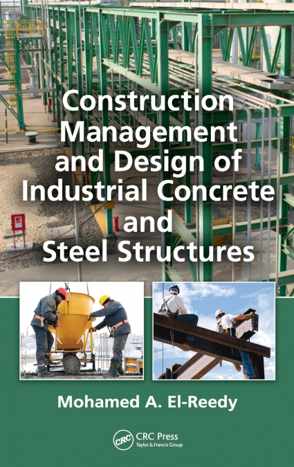 Construction Management and Design of Industrial Concrete and Steel Structures