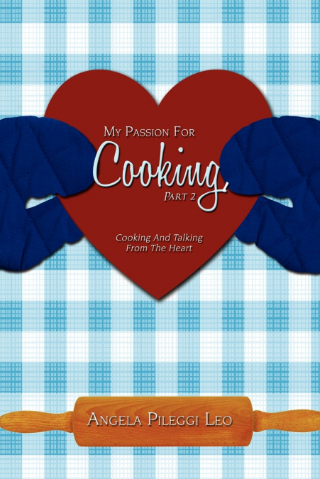 My Passion For Cooking, Part 2