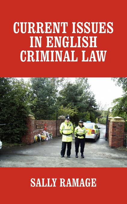 CURRENT ISSUES IN ENGLISH CRIMINAL LAW