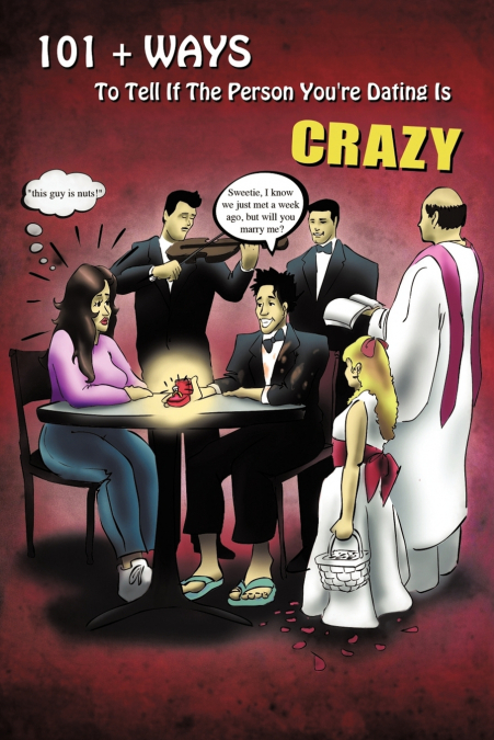 101+ Ways To Tell If The Person You’re Dating Is Crazy