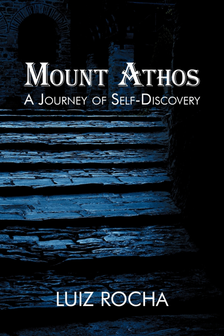 Mount Athos, a Journey of Self-Discovery
