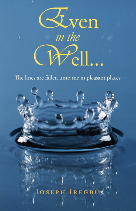 Even in the Well...