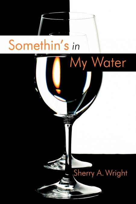 Somethin’s in My Water