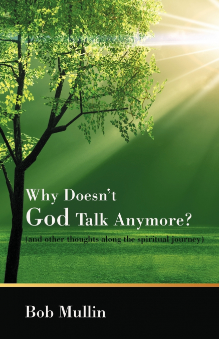 Why Doesn’t God Talk Any More?