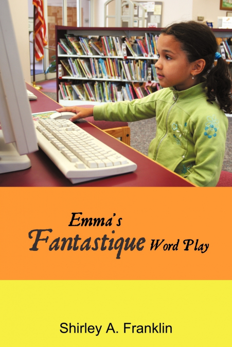EMMA’S FANTASTIQUE WORD PLAY