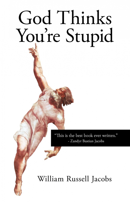 God Thinks You’re Stupid