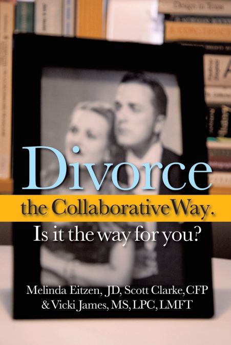 Divorce the Collaborative Way. Is It the Way for You?