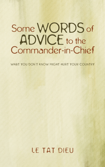 Some Words of Advice to the Commander-in-Chief
