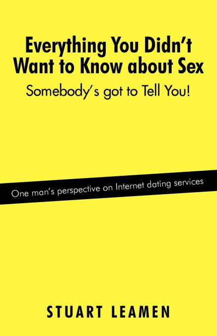 Everything You Didn’t Want to Know about Sex