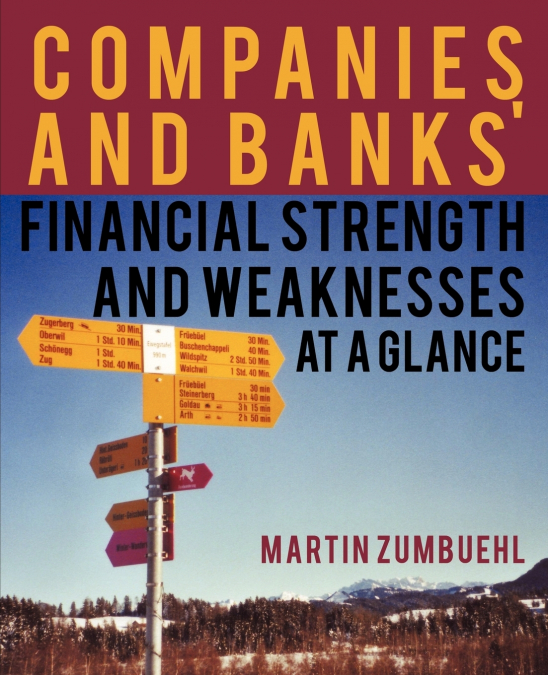 Companies and Banks’ Financial Strength and Weaknesses at a Glance